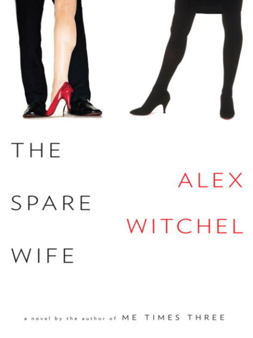 Title details for The Spare Wife by Alex Witchel - Available